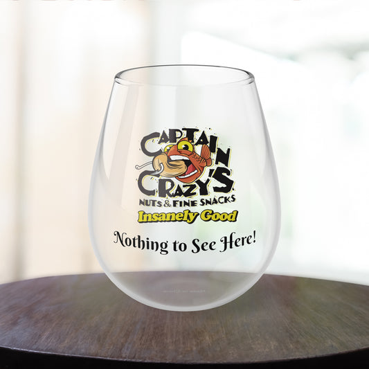 Captain Crazy's Stemless Wine Glass "Nothing to See Here!"