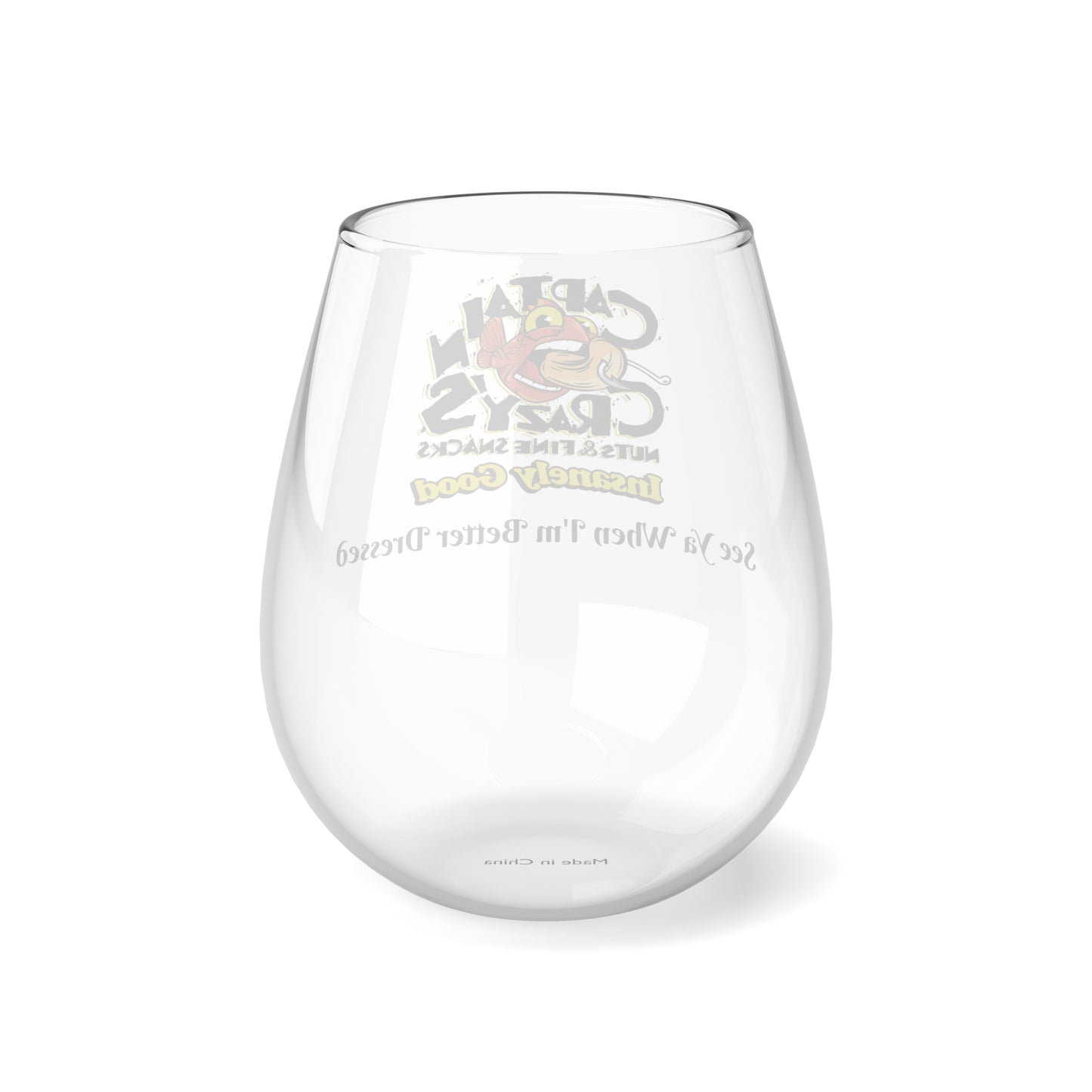 Captain Crazy's Stemless Wine Glass "See Ya When I'm Better Dressed!